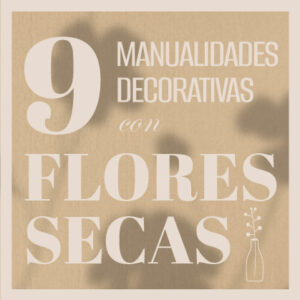 Manualidades flores secas